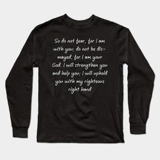 Isaiah 41:10 NIV Bible Verse Text Long Sleeve T-Shirt